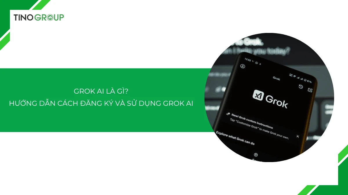 Grok AI là gì? Hướng dẫn cách đăng ký và sử dụng Grok AI 2025