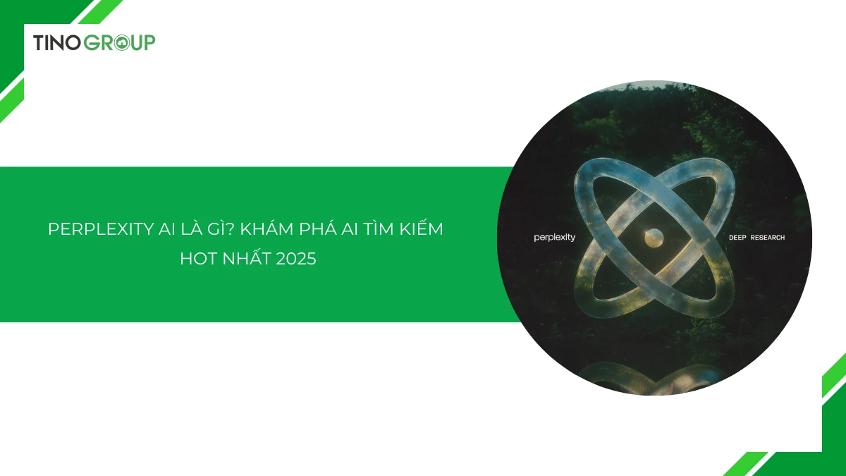 Perplexity AI là gì? Khám phá AI tìm kiếm hot nhất 2025