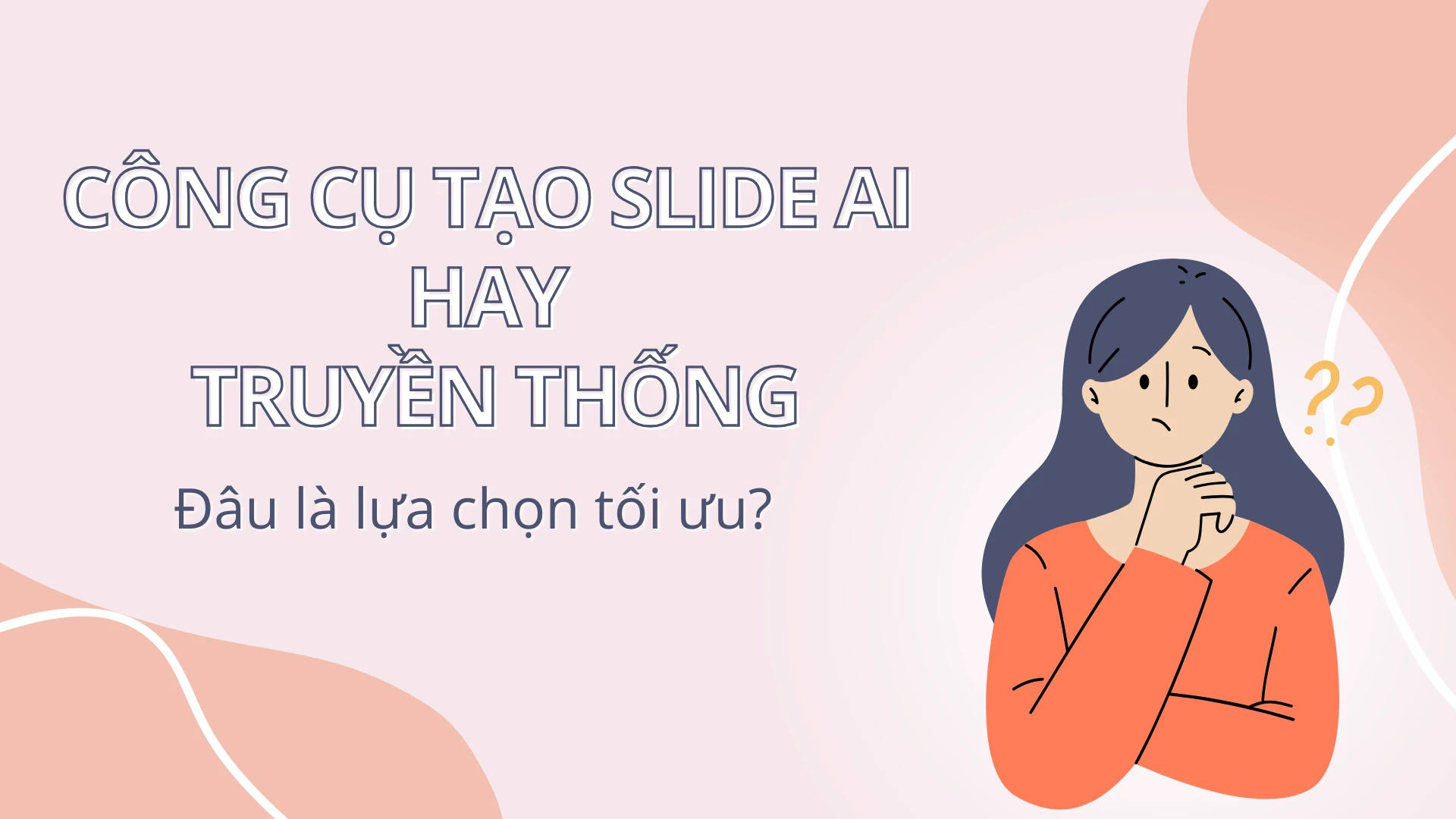"Cân đo đong đếm": Nên chọn công cụ tạo slide AI hay phương pháp truyền thống?