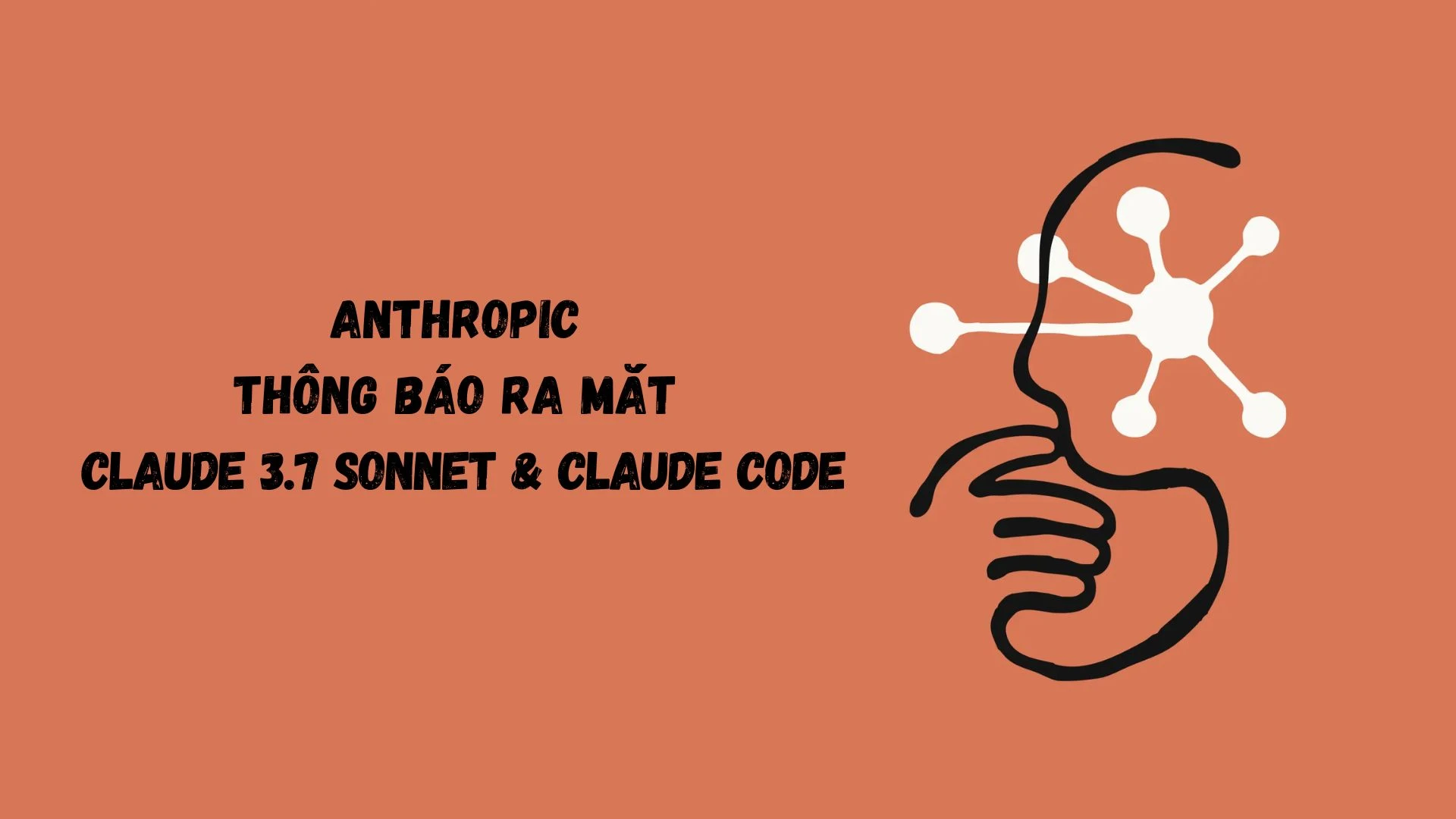 Claude 3.7 Sonet: "Thần Đồng" AI mới nhất của Anthropic